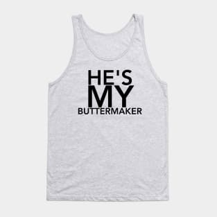 He's MY Buttermaker Tank Top